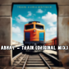 Abhay Train (Original Mix) | Epic Big Room Drop