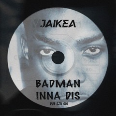 Badman Inna Dis