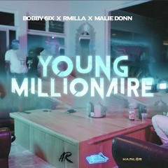 Bobby 6ix, Rmilla & Malie Donn - Young Millionaire