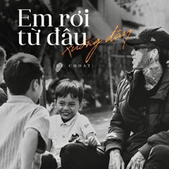 Em Rơi Từ Đâu Xuống Đây - Dế Choắt