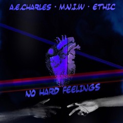 A.E.Charles, M.N.I.W & Ethic - No Hard Feelings