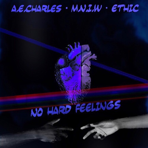 A.E.Charles, M.N.I.W & Ethic - No Hard Feelings