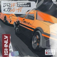 ISHNLV - Drift Knight