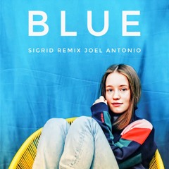 Sigrid - Blue (Remix Joel Antonio)