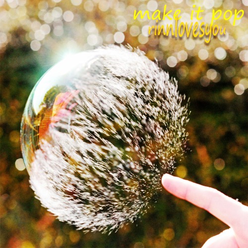 rinnlovesyou - make it pop (Produced by foreless.mp3)