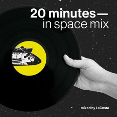 20 Minutes in Space — LaCosta mix 2007