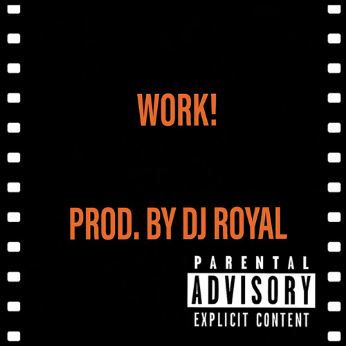 Work! (feat. DjRoyal)