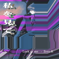 Look At Me - Zero-k