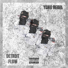 Yung Rebel - Detroit Flow