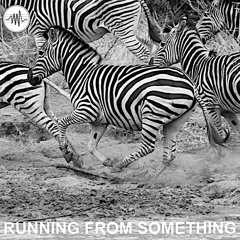 Running From Something