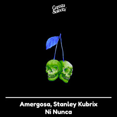 Amergosa, Stanley Kubrix - Ni Nunca (Original Mix)