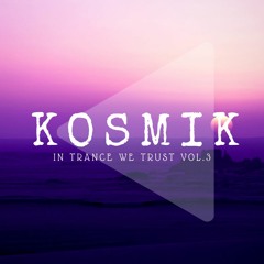Kosmik - In Trance We Trust Vol.3