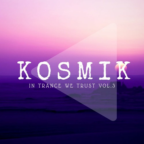 Kosmik - In Trance We Trust Vol.3