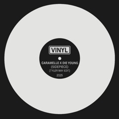 CARAMELLE X DIE YOUNG (SIDEPIECE) [TYLER MAY EDIT]