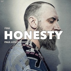 Fink - Honesty (Paul Losev Bootleg)