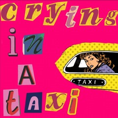 Crying In A Taxi (feat. Melly)