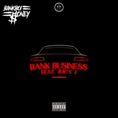 Bank Business Feat. Juicy J