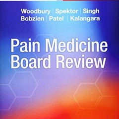 DOWNLOAD KINDLE 📒 Pain Medicine Board Review by  Anna Woodbury MD,Boris Spektor MD,V