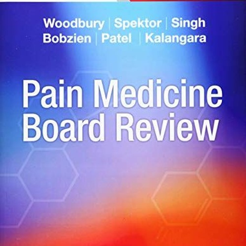 Read [PDF EBOOK EPUB KINDLE] Pain Medicine Board Review by  Anna Woodbury MD,Boris Spektor MD,Vinita