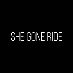 She Gone Ride (prod. iamtash)