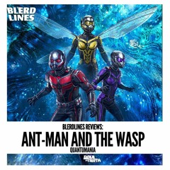 Blerdlines Reviews: Ant-Man and The Wasp: Quantumania
