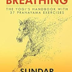 [Read] EBOOK 📚 Mind Your Breathing : The Yogi’s Handbook with 37 Pranayama Exercises