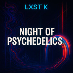 Night of Psychedelics