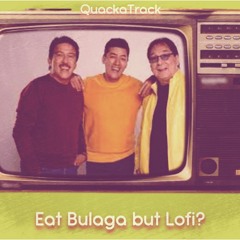 Eat Bulaga Theme but mixed with 𝙡 𝙤 𝙛 𝙞 𝙨𝙖𝙪𝙘𝙚😳🌟 (Eat Bulaga Lofi Remix) | Prod. Quacka