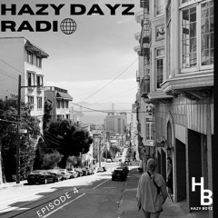 Hazy Dayz Radio | Episode 4