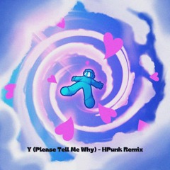 Please Tell Me Why - 프리스타일 (HPunk Remix)