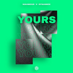 Mahmoud & Dynamick - Yours