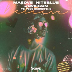 Masove, Niteblue & Jovieson - Believe (Ft. Tess Burrstone) - Sped Up