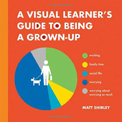 ACCESS EBOOK ✓ A Visual Learner's Guide to Being a Grown-Up by  Matt Shirley EBOOK EP