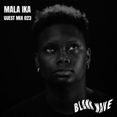 Blank Wave Guest Mix 023: Mala Ika