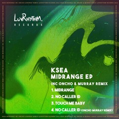Ksea - No Caller ID (Oncho & Murray Remix)(LVR019)
