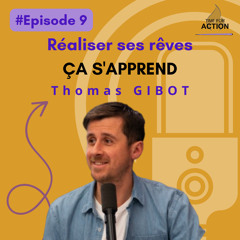 #9 Réaliser ses rêves ça s'apprend