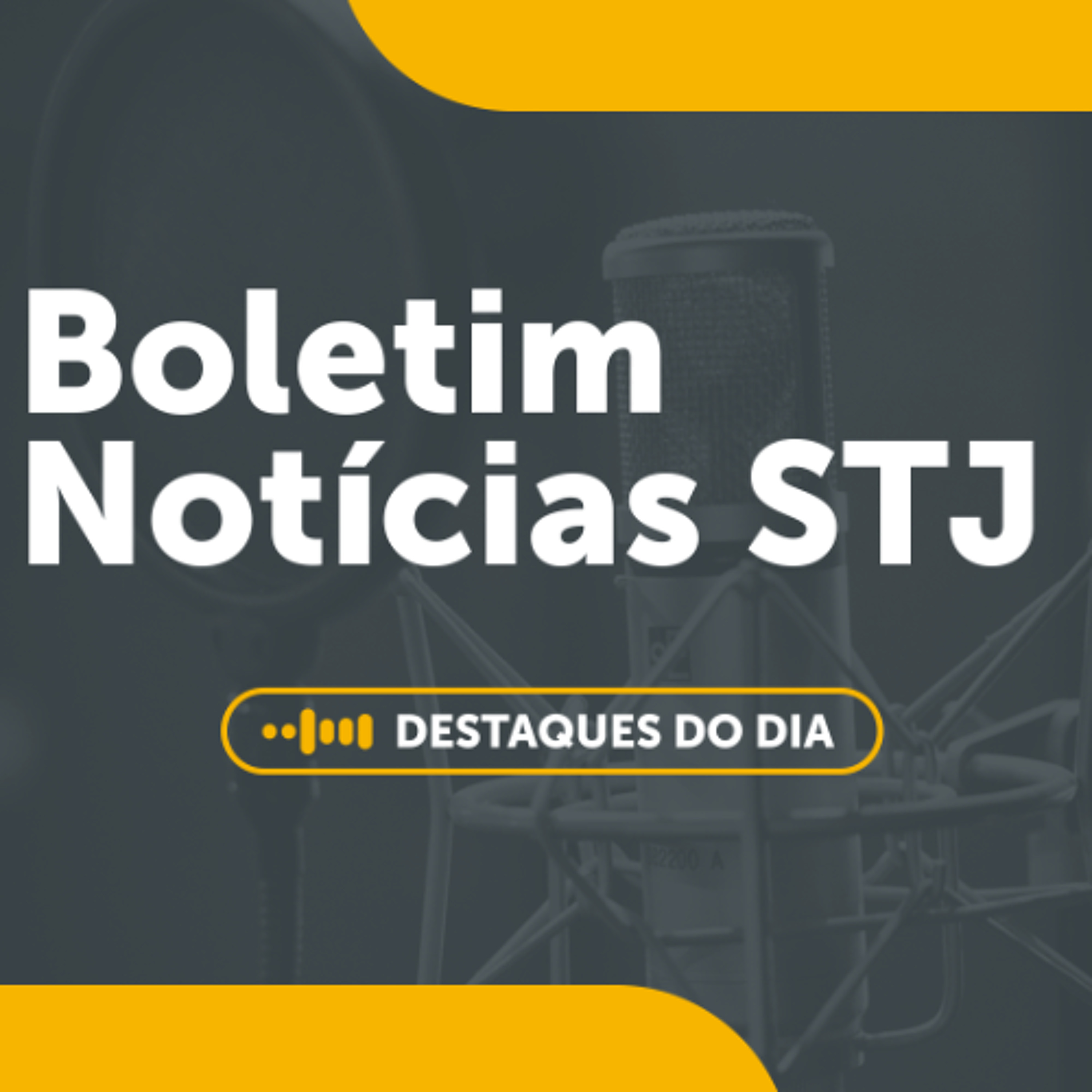 24/10 - Boletim Notícias do STJ episode artwork