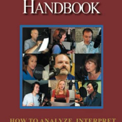 [GET] EBOOK 💗 The Voice Over Actor's Handbook: How to Analyze, Interpret, and Delive