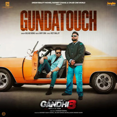 Gundatouch | Gulab Sidhu | Gandhi 3