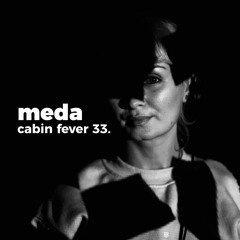 Meda @ Cabin Fever 33