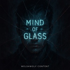 MIND OF GLASS