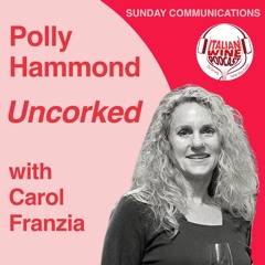 Ep. 822 Carol Franzia | Uncorked