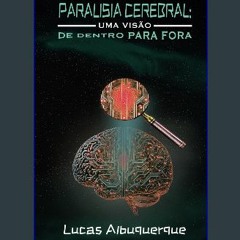 {DOWNLOAD} 📖 Paralisia Cerebral: Uma visão de dentro para fora (Portuguese Edition) EBOOK