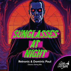 Retronic & Dominic Paul - Sunglasses At Night (Electro Swing Mix) // ESTSP049