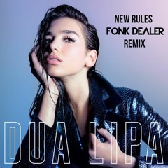 Dua Lipa - New Rules (FONK DEALER BOOTLEG)