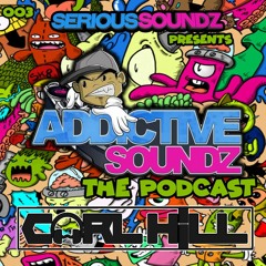 Addictive Soundz Podcast 003 - Serious Soundz & Carl Hill