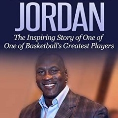 [Free] KINDLE 📍 Michael Jordan: The Inspiring Story of One of Basketball's Greatest