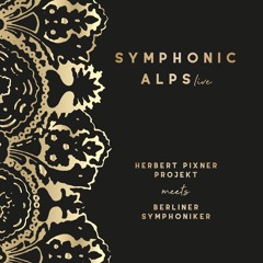 Herbert Pixner Projekt meets Berliner Symphoniker | Symphonic Alps LIVE