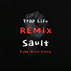 Sault - Trap Life Remix by Drew Curry