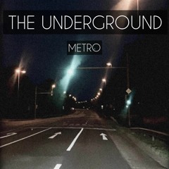 Metro - The Underground